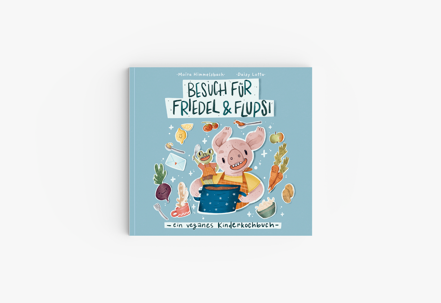 Kinderkochbuch Besuch für Friedel & Flupsi von Moira Himmelsbach und Daisy Lotta: Ein hellblaues Cover mit fröhlichen Illustrationen. Im Mittelpunkt steht ein glückliches rosa Schwein, das in einen großen blauen Kochtopf schaut. Daneben sitzt ein kleiner grüner Frosch. Um sie herum schweben bunte Zutaten wie Karotten, Tomaten, Pilze und Salatblätter. Unter dem Titel steht der Untertitel: Ein veganes Kinderkochbuch.