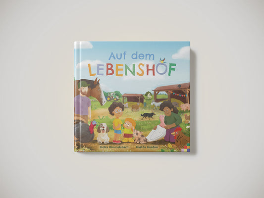 Buchcover des Kinderbuchs „Auf dem Lebenshof“ von Moïra Himmelsbach und Gastón Gordon. Es zeigt eine liebevolle Szene auf einem Lebenshof: Kinder und Erwachsene sind von Tieren wie Pferd, Hund, Huhn, Gans, Schwein und Truthahn umgeben. Der Titel steht bunt und fröhlich über der Szenerie.