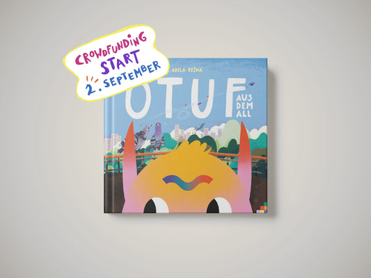 ++ Otuf aus dem All ++ CROWDFUNDING startet am 2. September!